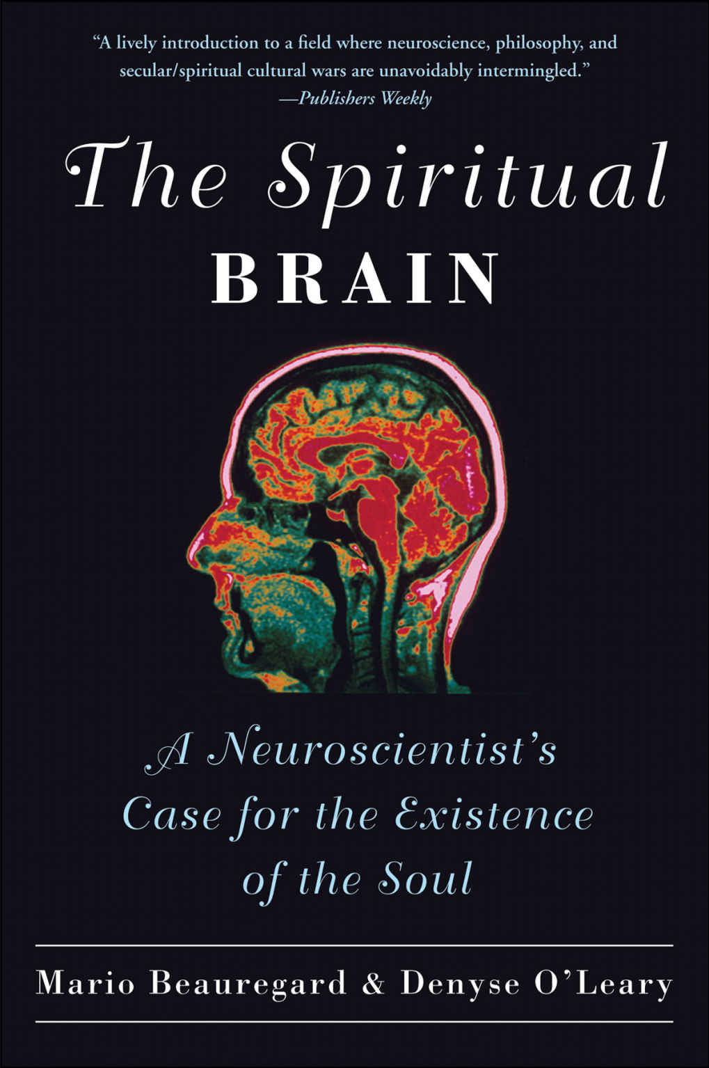 The Spiritual Brain by Beauregard and O'Leary