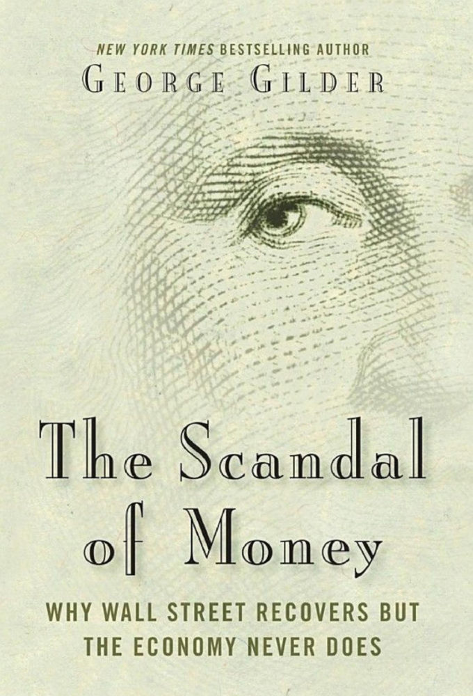 The Scandal of Money by George Gilder book cover