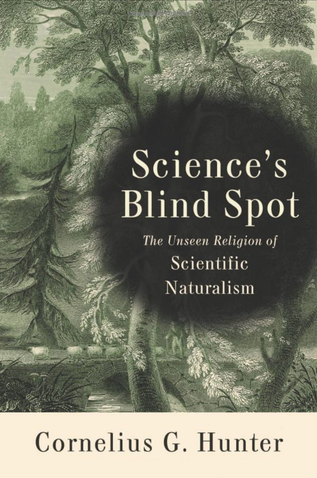 Science's Blind Spot by Cornelius G. Hunter